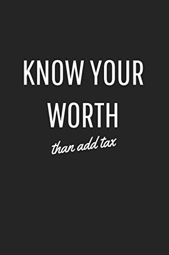 KNOW YOUR WORTH than add tax: A5 Notizbuch liniert als Geschenk für Selbstständigkeit und Frauen Männer | Kalender | Planer | Tagebuch | Gründer Motivation