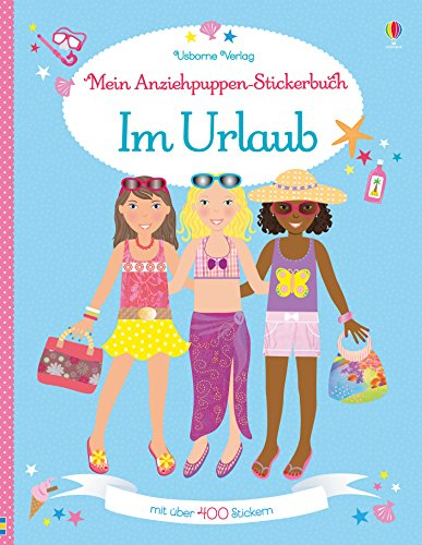 Mein Anziehpuppen-Stickerbuch: Im Urlaub: Mit über 400 Stickern (Meine Anziehpuppen-Stickerbücher)
