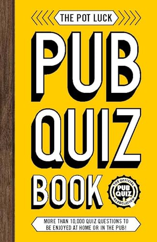 The Pot Luck Pub Quiz Book: More than 10,000 quiz questions to be enjoyed at home or in the pub! (The Pub Quiz Book series)