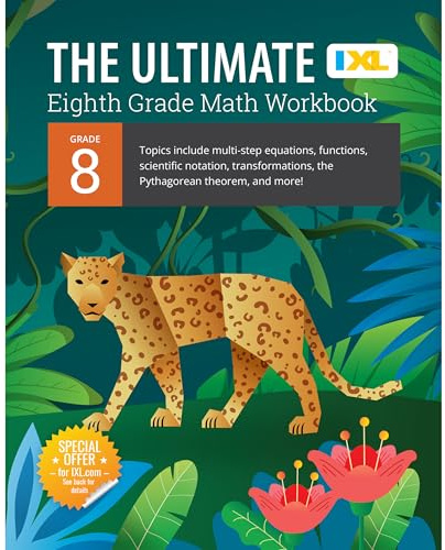 The Ultimate Eighth Grade Math Workbook: Algebra Prep, Geometry, Multi-Step Equations, Functions, Scientific Notation, Transformations, and the ... or Homeschool Curriculum (IXL Math Workbooks)