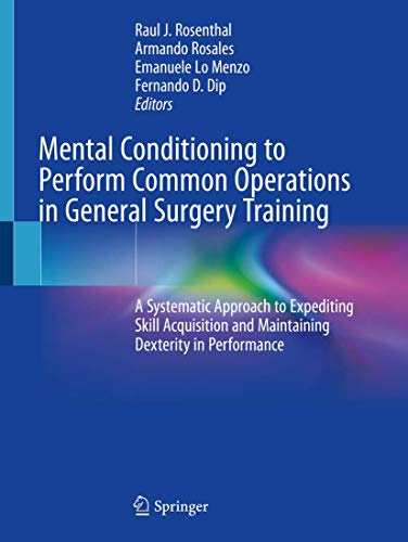 Mental Conditioning to Perform Common Operations in General Surgery Training: A Systematic Approach to Expediting Skill Acquisition and Maintaining Dexterity in Performance