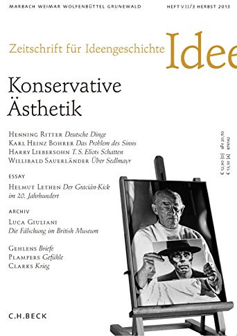 Zeitschrift für Ideengeschichte Heft VII/3 Herbst 2013: Konservative Ästhetik