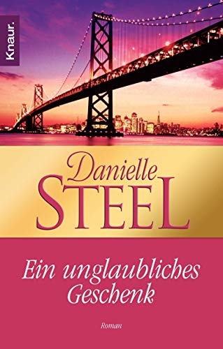 Ein unglaubliches Geschenk: Roman
