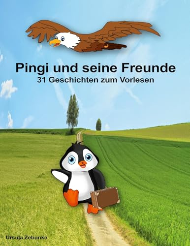 Pingi und seine Freunde: 31 Geschichten zum Vorlesen
