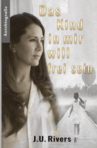 Das Kind in mir will frei sein: DE