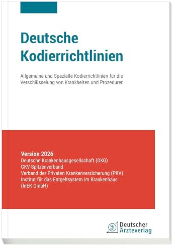 Deutsche Kodierrichtlinien Version 2026: Allgemeine und spezielle Kodierrichtlinien für die Verschlüsselung von Krankheiten und Prozeduren