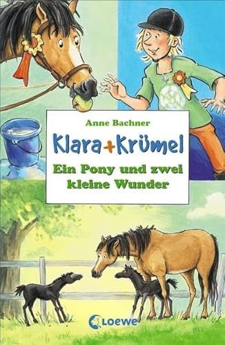 Ein Pony und zwei kleine Wunder (Klara + Krümel /Lou + Lakritz)