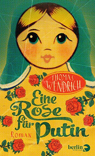 Eine Rose für Putin: Roman