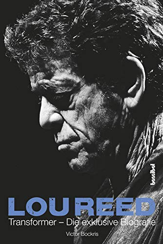 Lou Reed - Transformer: Die exklusive Biografie