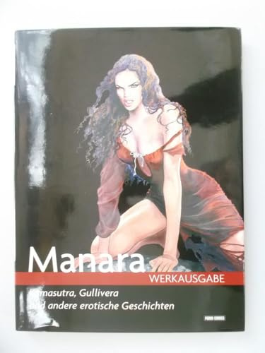 Milo Manara Werkausgabe: Bd. 6: Kamasutra, Gullivera und andere erotische Geschichten