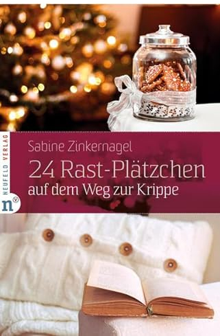 24 Rast-Plätzchen auf dem Weg zur Krippe (Adventskalenderbuch)