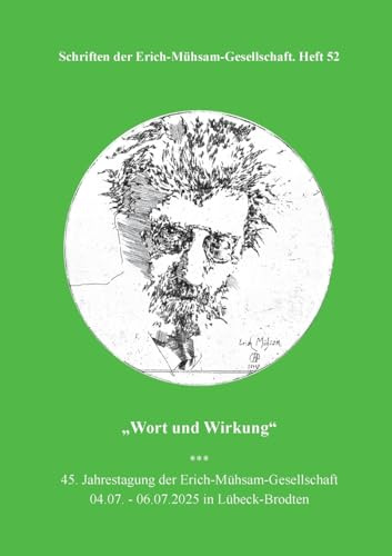 WORT UND WIRKUNG: 45. JAHRESTAGUNG DER ERICH-MÜHSAM-GESELLSCHAFT 04.07. - 06.07.2025