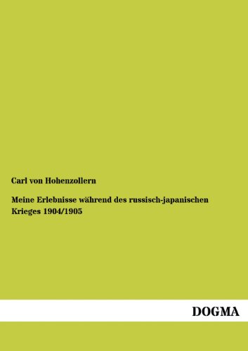 Meine Erlebnisse während des russisch-japanischen Krieges 1904/1905