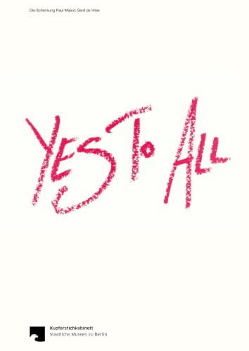 Yes To All: Die Schenkung Paul Maenz Gerd Vries