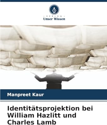Identitätsprojektion bei William Hazlitt und Charles Lamb