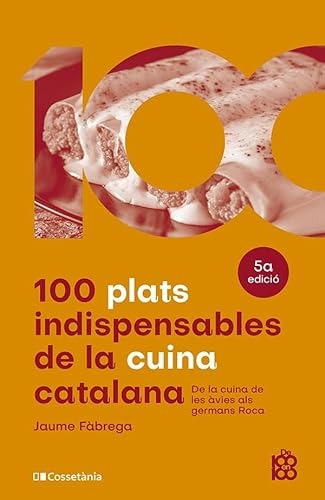 100 plats indispensabels de la cuina catalana -n.ed-: De la cuina de les àvies als germans Roca: 21 (De 100 en 100)