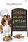Cocina Sana Para Tu Perro: ¡No más piensos! con recetas caseras y fáciles (Fuera de colección)