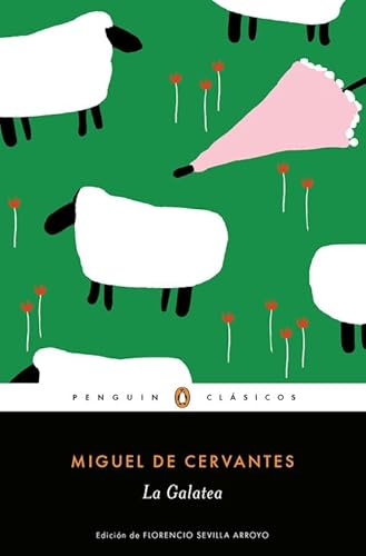 La Galatea: con introducción de un catedrático de la Universidad Autónoma de Madrid (Penguin Clásicos)