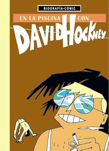 David Hockneye. En la piscina con David Hockney (Biografías-Cómic)