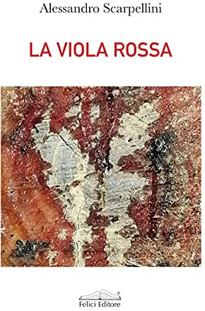 La viola rossa. Il sorriso silenzioso di Dio