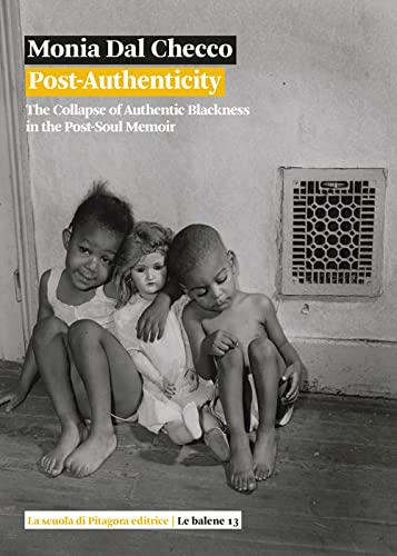 Post-authenticity. The collapse of authentic blackness in the post-soul memoir (Le balene)