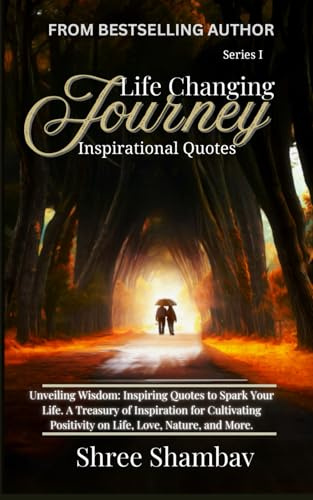 Life Changing Journey: Inspirational Quotes Series - I
