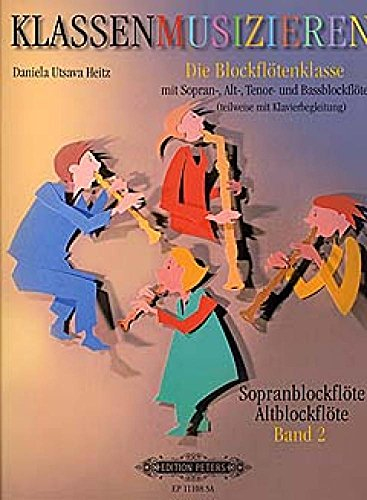 Klassenmusizieren - Die Blockflötenklasse : Sopranblockflöte und Altblockflöte Band 2