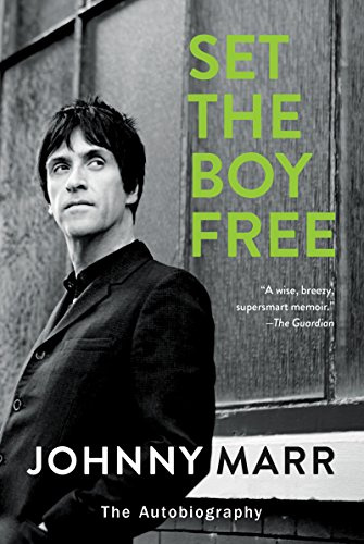 Set the Boy Free: The Autobiography – A Guitar Hero's Memoir of The Smiths, Morrissey, and Forging a Life in Rock Music