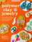 Polymer Clay Jewelry: The ultimate guide to making wearable art earrings (Art Makers)
