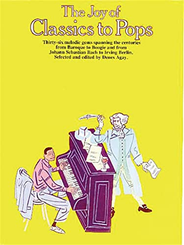 The Joy of Classics to Pops: Melodic Gems From Baroque to Boogie: Piano Solo (Joy Books (Music Sales))