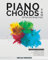 Piano Chords Two: A Beginner’s Guide To Simple Music Theory and Playing Chords To Any Song Quickly (Piano Authority Series, Band 2)