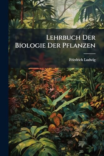 Lehrbuch Der Biologie Der Pflanzen