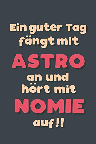 Ein guter Tag fängt mit Astronomie an: Notizbuch - tolles Geschenk für Notizen, Scribbeln und Erinnerungen aufbewahren | liniert mit 100 Seiten