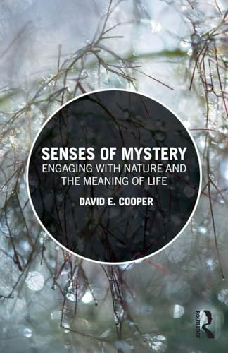 Senses of Mystery: Engaging with Nature and the Meaning of Life
