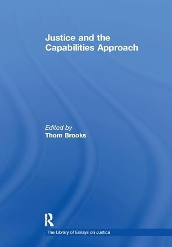 Justice and the Capabilities Approach (Library of Essays on Justice)
