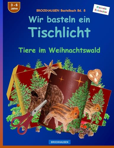 BROCKHAUSEN Bastelbuch Bd. 8: Wir basteln ein Tischlicht: Tiere im Weihnachtswald