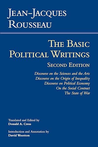 Basic Political Writings: Discourse on the Sciences & the Arts, Discourse on the Origin of Inequality, Discourse on Political Economy, On the Social Contract, The State of War (Hackett Classics)