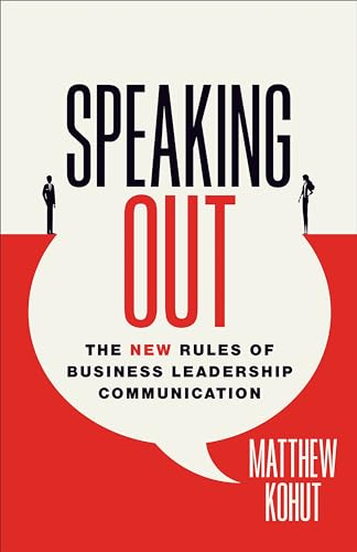Speaking Out: The New Rules of Business Leadership Communication