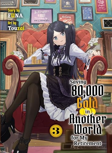 Saving 80,000 Gold in Another World for my Retirement 3 (light novel) (Saving 80,000 Gold (light novel))
