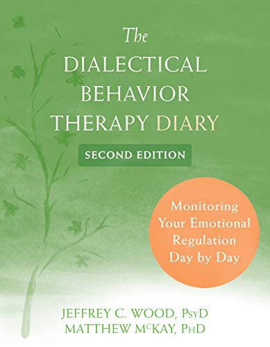 Dialectical Behavior Therapy Diary: Monitoring Your Emotional Regulation Day by Day
