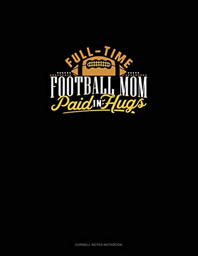 Full-Time Football Mom Paid In Hugs: Cornell Notes Notebook