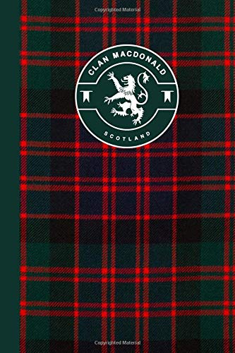 Clan MacDonald Scottish Tartan Plaid Journal: Scotland Travel 6 x 9 Notebook Celtic Gift