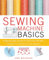 Sewing Machine Basics: A Step-by-step Course for First-time Stichers, Includes 7 Full-size Pull-out Patterns: A Step-by-Step Course for First-Time Stitchers