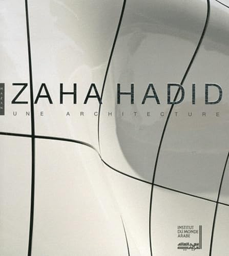 Zaha Hadid: Une architecture