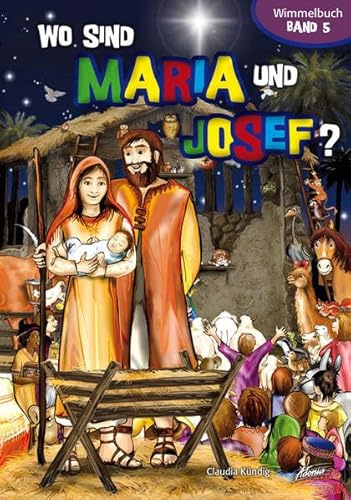 Wo sind Maria und Josef?: Wimmelbuch (Bibel-Wimmelbuch)