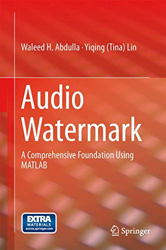 Audio Watermark: A Comprehensive Foundation Using MATLAB