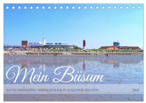 Mein Büsum - Das wunderschöne Nordseeheilbad in Schleswig-Holstein (Tischkalender 2026 DIN A5 quer), CALVENDO Monatskalender: Impressionen aus dem Hafenort Büsum an der Nordsee (CALVENDO Orte)