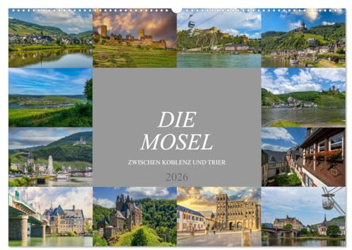 Die Mosel zwischen Koblenz und Trier (Wandkalender 2026 DIN A2 quer), CALVENDO Monatskalender: Zwölf faszinierende Motive entlang der Mosel zwischen Koblenz und Trier (CALVENDO Orte)