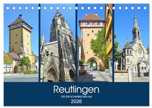 Reutlingen - Tor zur Schwäbischen Alb (Tischkalender 2026 DIN A5 quer), CALVENDO Monatskalender: Die schönsten Seiten Reutlingens (CALVENDO Orte)