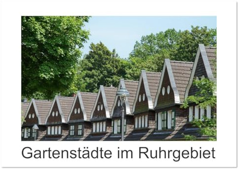 Gartenstädte im Ruhrgebiet (Wandkalender 2026 DIN A3 quer), CALVENDO Monatskalender: 12 Arbeitersiedlungen im Ruhrgebiet präsentiert in jeweils 4 Fotografien (CALVENDO Orte)